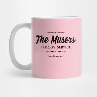 The Musers Eulogy Service Mug